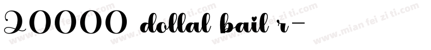 20000 dollal bail r字体转换